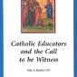 Catholic Educators and the Call to be Witness