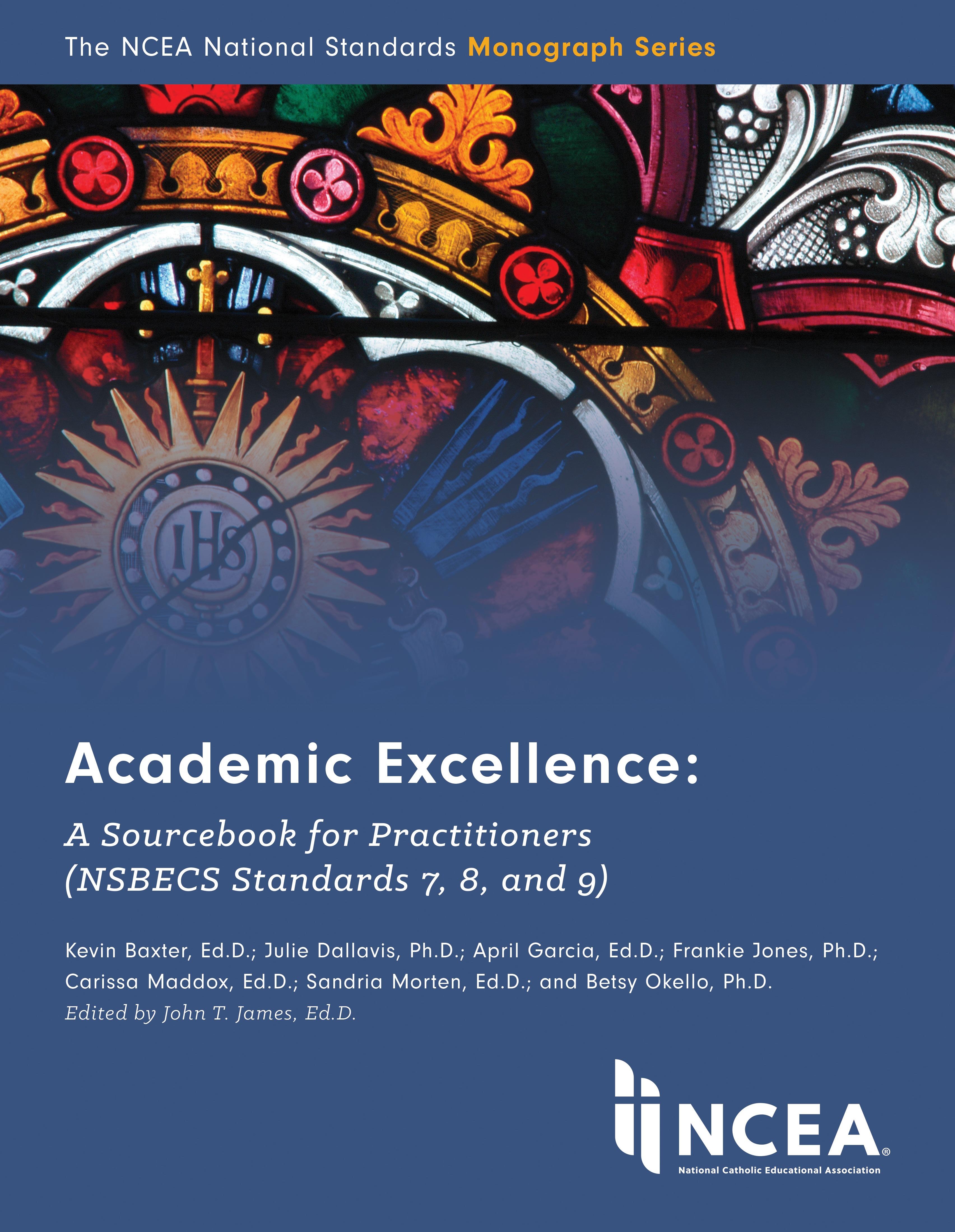 Downloadable PDF of Monograph Academic Excellence: A Sourcebook for Practitoners (NSBECS Standards 7, 8, and 9)
