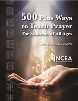 500 Plus Ways to Teach Prayer for Students of All Ages
